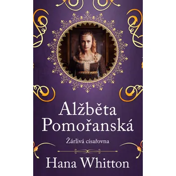 Kniha Alžběta Pomořanská – Žárlivá císařovna