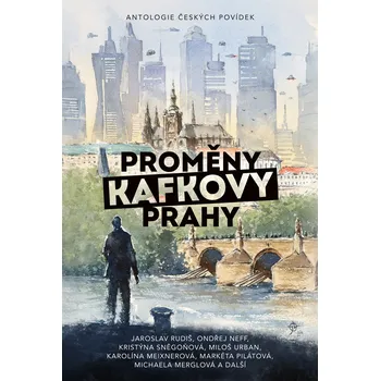 Kniha Proměny Kafkovy Prahy
