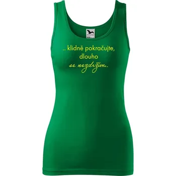 Dámské tričko DOBRÝ TRIKO Dámské tílko s vtipným potiskem Nezdržím se Velikost: XS, Barva: Středně zelená