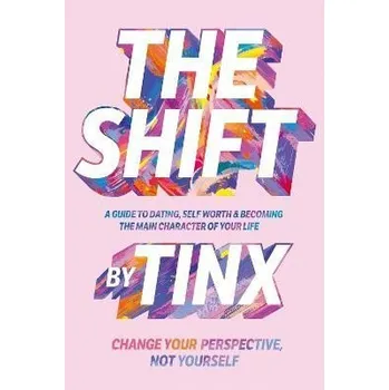 Cizojazyčná kniha The Shift: Change Your Perspective, Not Yourself: A Guide to Dating, Self-Worth and Becomi