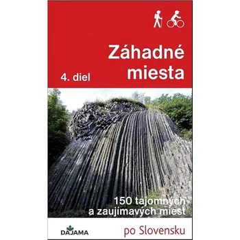 Záhadné miesta 4. diel: 150 tajomných a zaujímavých miest Kniha