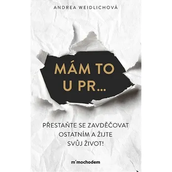 Kniha Mám to u pr… Přestaňte se zavděčovat ostatním a žijte svůj život! Ekniha