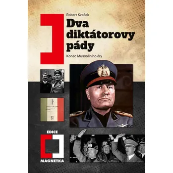 Kniha Dva diktátorovy pády (2. vydání) - Konec Mussoliniho éry