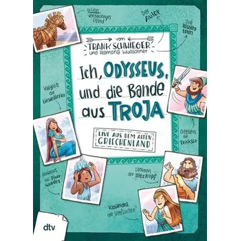 Ich, Odysseus, und die Bande aus Troja - Schwieger, Frank