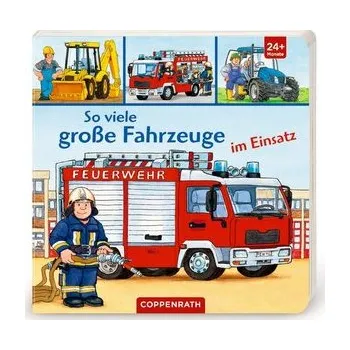 První čtění So viele große Fahrzeuge im Einsatz - Seidel, Stefan [DE] (2021, Formát desky, Coppenrath F)