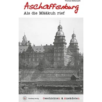 Geschichten und Anekdoten aus Aschaffenburg - Meßenzehl, Thomas