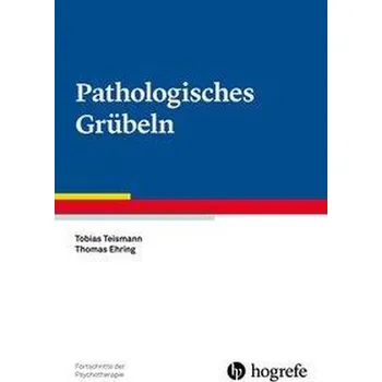 Pathologisches Grübeln - Teismann, Tobias