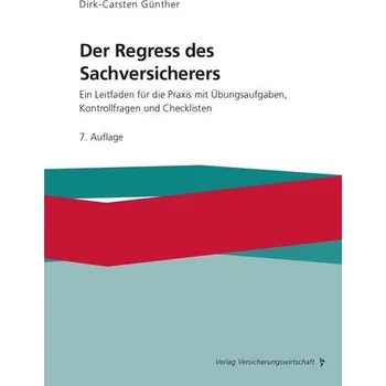 Der Regress des Sachversicherers - Günther, Dirk