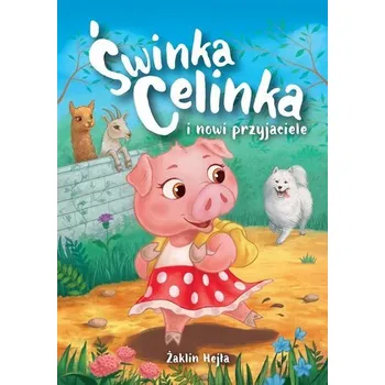 Pohádka Świnka Celinka i nowi przyjaciele - Żaklin Hejła