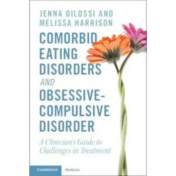 Comorbid Eating Disorders and Obsessive-Compulsive Disorder - Dilossi, Jenna