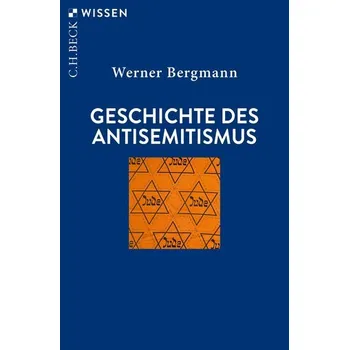 Geschichte des Antisemitismus - Bergmann, Werner [DE] (2024, Brožovaná, C.H. Beck)