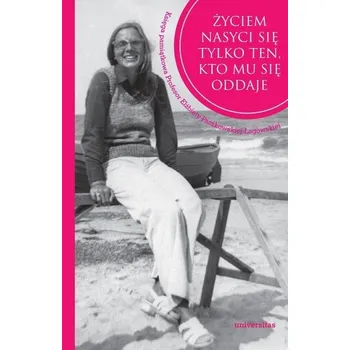 Literární biografie Życiem nasyci się tylko ten, kto mu się oddaje - Izabela Szyroka-Łagowska