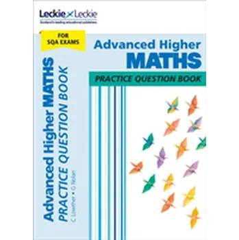 Přírodní věda Advanced Higher Maths Practice Question Book - Lowther, Craig; Nolan, Graeme; Leckie, Leckie and