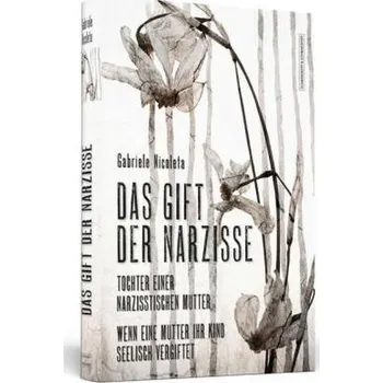Das Gift der Narzisse - Nicoleta, Gabriele