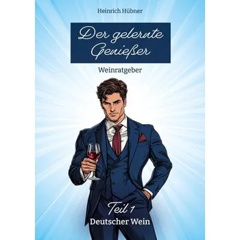 Der gelernte Genießer - Hübner, Heinrich