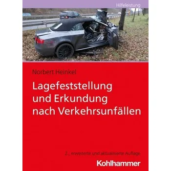 Lagefeststellung und Erkundung nach Verkehrsunfällen - Heinkel, Norbert