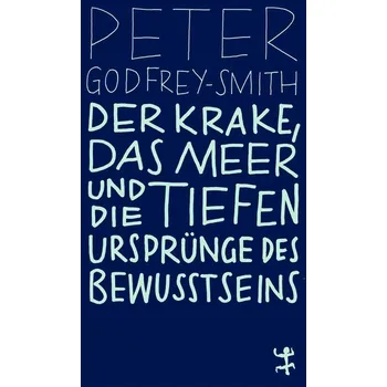 Příroda Der Krake, das Meer und die tiefen Ursprünge des Bewusstseins - Godfrey-Smith, Peter [DE] (2024, Brožovaná / brožovaná, Matthes & Seitz Verlag)
