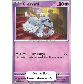 Karetní hra Pokémon OBF 100/197 Greavard (Houndstone Ex Box) - Obsidian Flames Stav: Near Mint, Verze: COSMIC HOLO