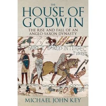 The House of Godwin - Key, Michael John