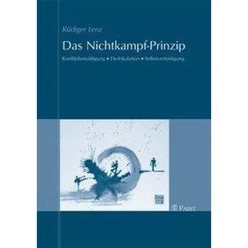 Das Nichtkampf-Prinzip - Lenz, Rüdiger