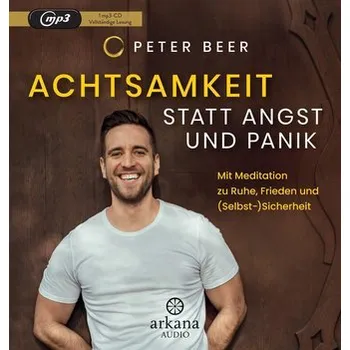 Achtsamkeit statt Angst und Panik - Peter Beer [DE] (2022, Digitální, ARKANA Verlag)