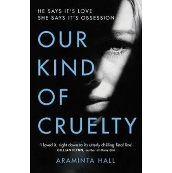 Our Kind of Cruelty - Hall Araminta