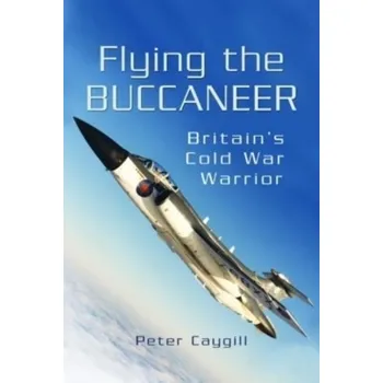 Flying the Buccaneer - Peter Caygill [EN] (2023, Brožovaná / brožovaná, Pen & Sword Books Ltd)