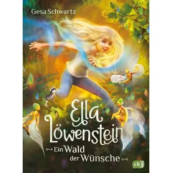 Ella Löwenstein - Ein Wald der Wünsche - Schwartz, Gesa [DE] (2022, Firma, cbj)