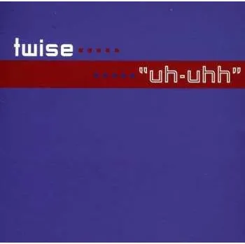 Zahraniční hudba CD Twise: Uh-Uhh 2001