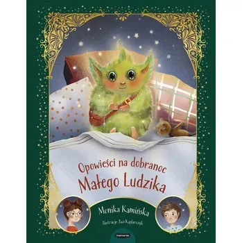 Pohádka Opowieści na dobranoc Małego Ludzika - Monika Kamińska