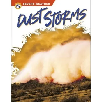 Severe Weather: Dust Storms - Gendell, Megan