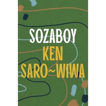 Cestování Sozaboy - Saro-Wiwa, Ken [EN] (2024, Brožovaná, Bloomsbury Publishing PLC)