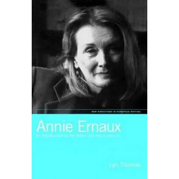 Cizojazyčná kniha Annie Ernaux: An Introduction to the Writer and her Audience – Lyn Thomas (EN)