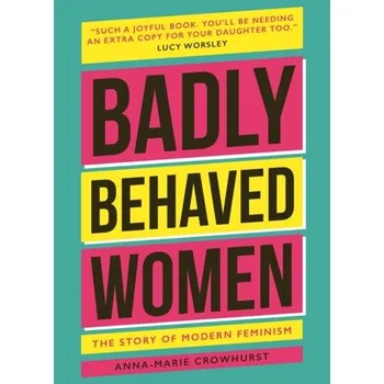 Badly Behaved Women - Crowhurst, Anna-Marie [EN] (2022, Firma, Welbeck Publishing Group)