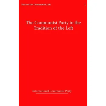 The Communist Party in the Tradition of the Left - Ping, Hao (Secretary, Committee of the Communist Party of China, Peking University, China)