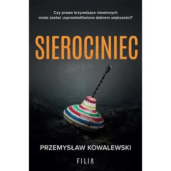 Sierociniec - Kopka Krzysztof, Pruchniewski Marek, Kowalewski Maciej, Kamza Paweł, Urbański Robert, Wojcieszek Przemysław [PL] (2024, Brožovaná, Filia)
