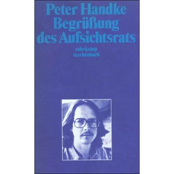 Begrüßung des Aufsichtsrats - Handke, Peter