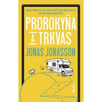 Prorokyňa a trkvas - Jonas Jonasson
