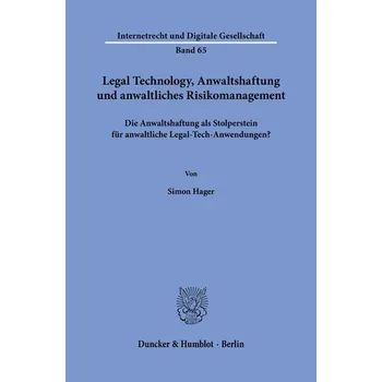 Legal Technology, Anwaltshaftung und anwaltliches Risikomanagement - Hager, Simon
