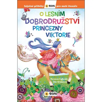 Pohádka O lesním dobrodružství princezny Viktorie - Florencia Cafferata