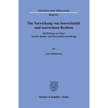 Die Verwirkung von Souveränität und souveränen Rechten - Bodemann, Anna