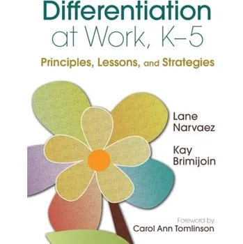 Differentiation at Work, K-5 - Narvaez, M. Lane; Brimijoin, Kay