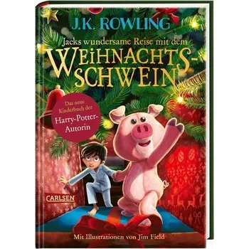 Jacks wundersame Reise mit dem Weihnachtsschwein - Rowling J.K [DE] (2021, Firma, Carlsen Verlag GmbH)