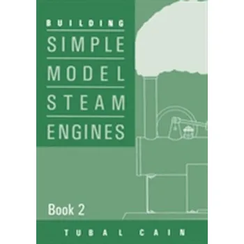 Building Simple Model Steam Engines - Cain, Tubal [EN] (1997, Brožovaná, Special Interest Model Books)