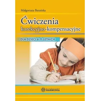 Ćwiczenia korekcyjno kompensacyjne dla dzieci 6-9 - Małgorzata Barańska