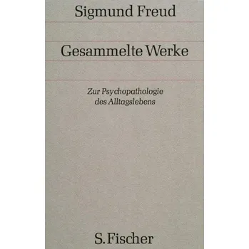 Zur Psychopathologie des Alltagslebens - Sigmund Freud