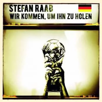 Zahraniční hudba CD Stefan Raab: Wir Kommen, Um Ihn Zu Holen 2014