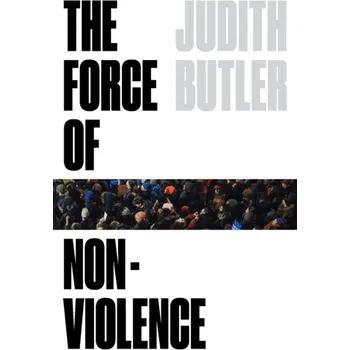 The Force of Nonviolence - Judith Butler [EN] (2021, Měkká, Verso Books)