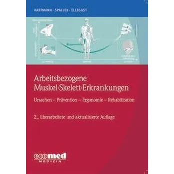 Arbeitsbezogene Muskel-Skelett-Erkrankungen - Hartmann, Bernd