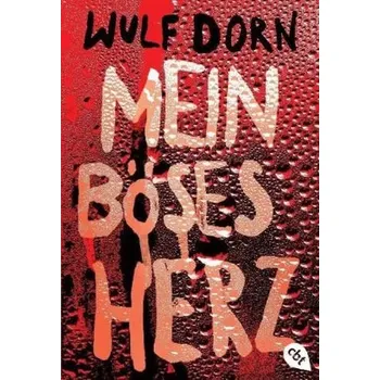 Mein böses Herz - Wulf Dorn